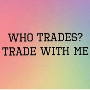 I TRADE!!